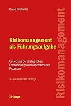 Risikomanagement als Führungsaufgabe: Umsetzung be